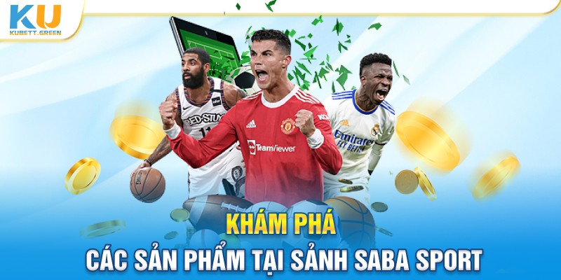 Khám phá các sản phẩm tại sảnh SABA Sport