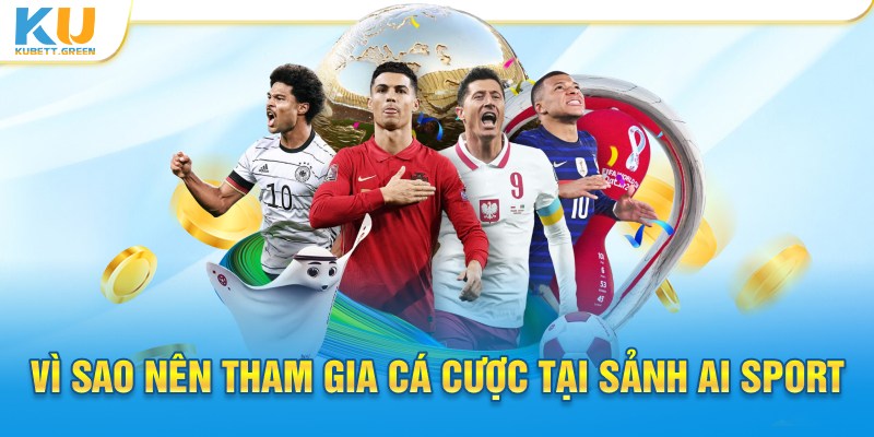 Lý do nên tham gia sảnh AI sport