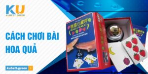 Cách chơi bài hoa quả