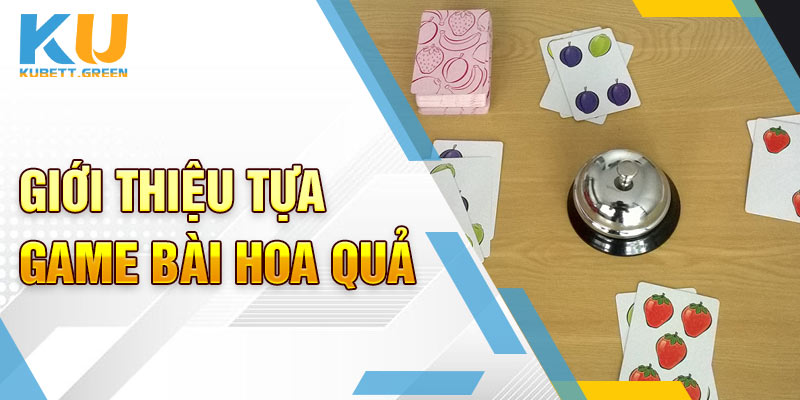 Giới thiệu tựa game bài hoa quả