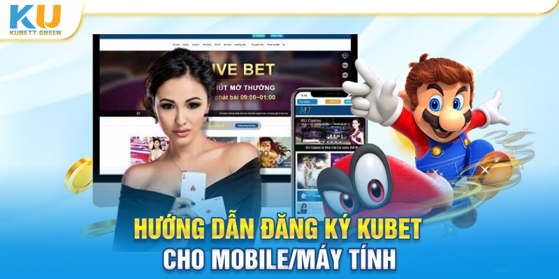 Hướng dẫn đăng ký KUBET cho Mobile/máy tính