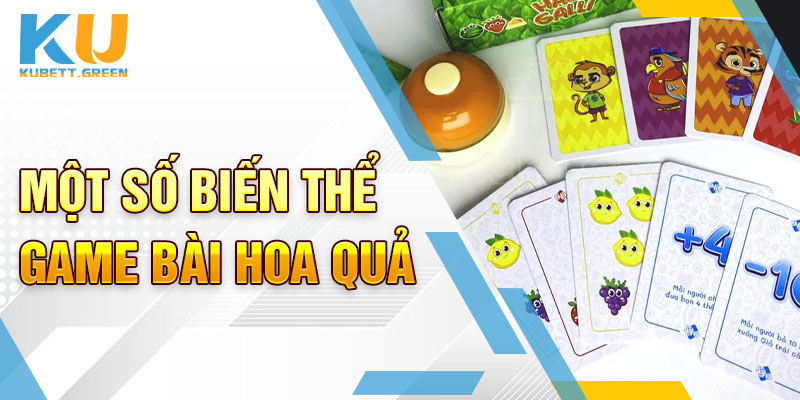 Một số biến thể game bài hoa quả