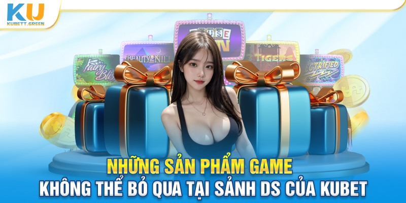 Những sản phẩm game không thể nào bỏ lỡ tại sảnh bắn cá DS của Kubet