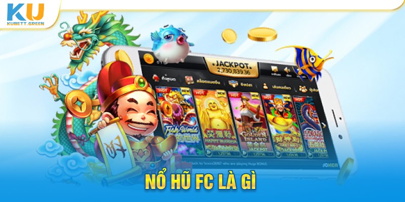 Nổ hũ FC là gì